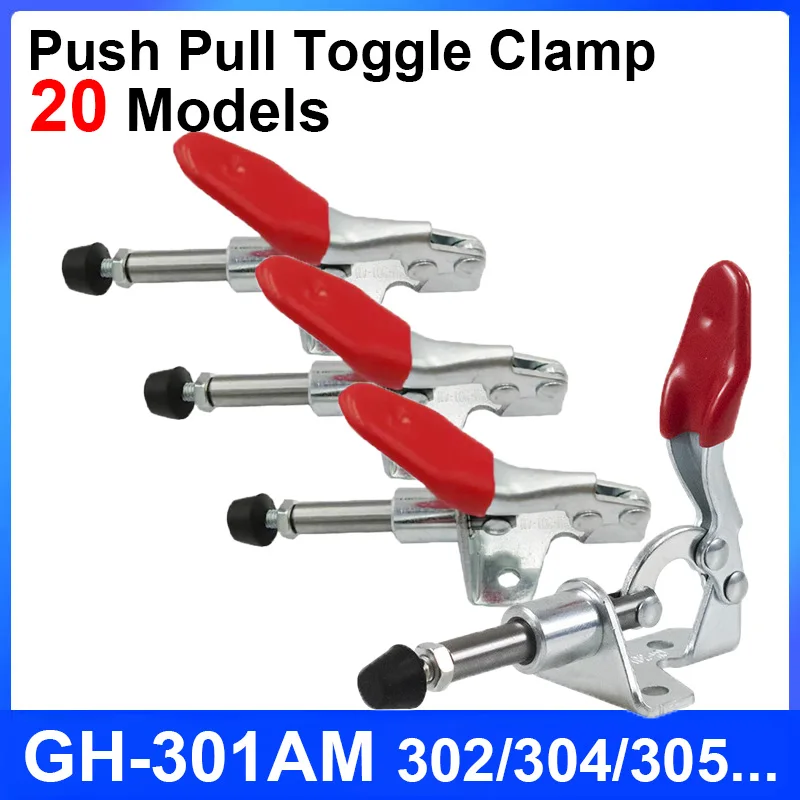 Push Pull Toggle Clamp 1Pcs Quick-Release Toggle Clamps Clamping Force 45-680KG Fixed Clamp GH-301AM/36202M Woodworking Tools