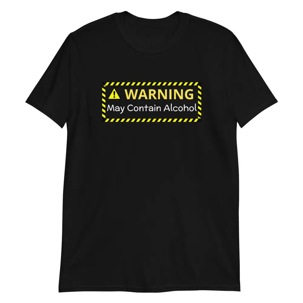 WARNING - May Contain Alcohol Unisex T-Shirt