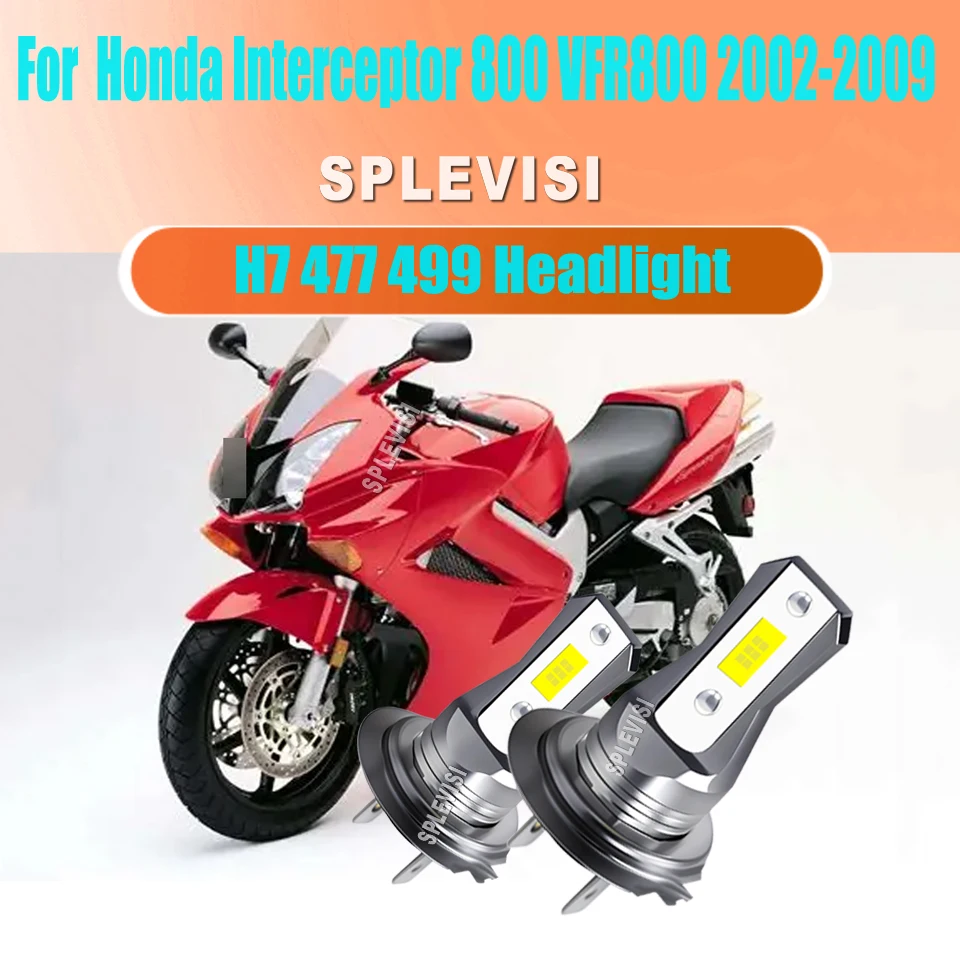 

H7 499 LED Headlight Light Good Aftermarket Lighting for Your Vehicle For Honda Interceptor 800 VFR800 2002 2003 2004 2005-2009