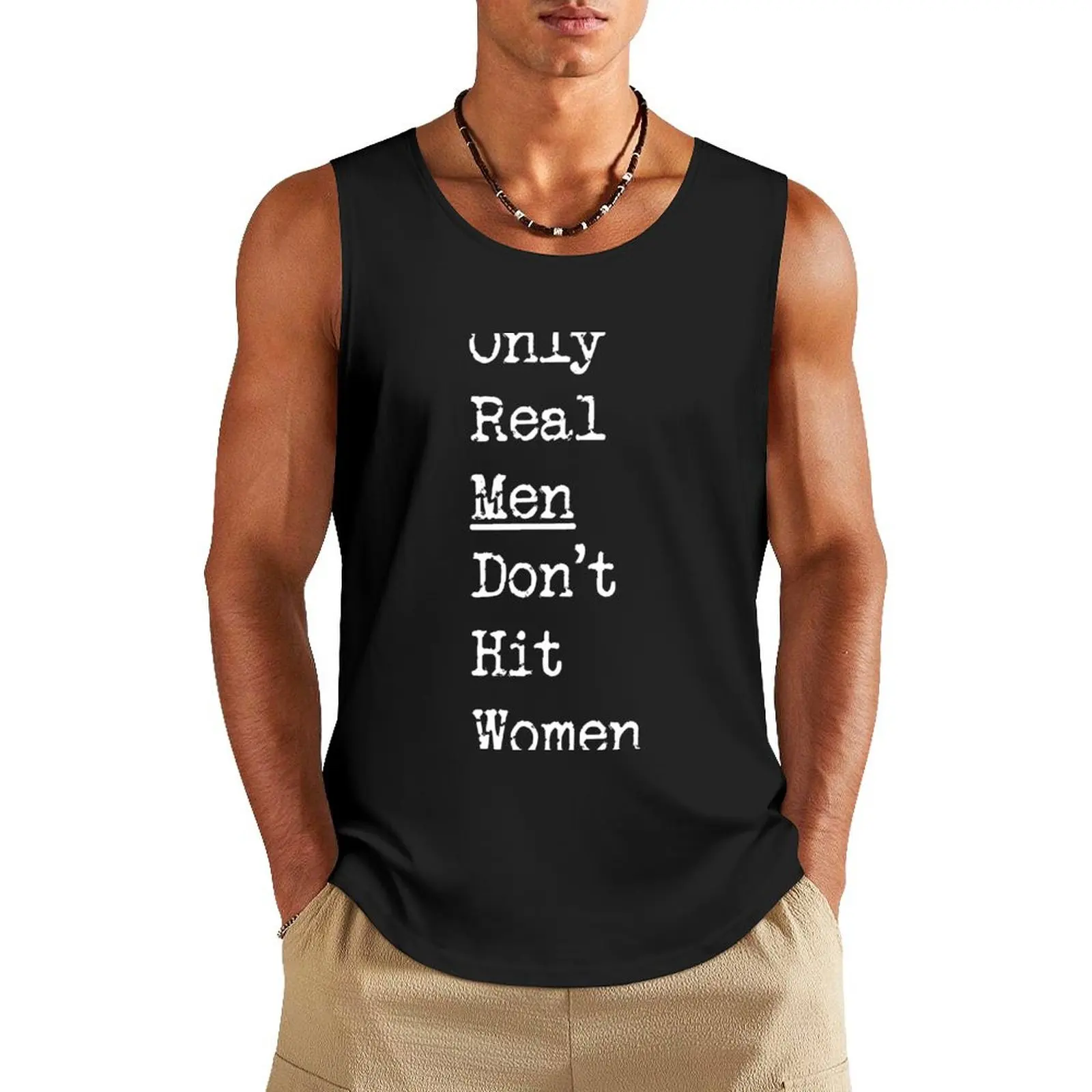 

Only Real Men Don't Hit Women Tank Top Japanese t-shirt T-shirt for fitness vest for men