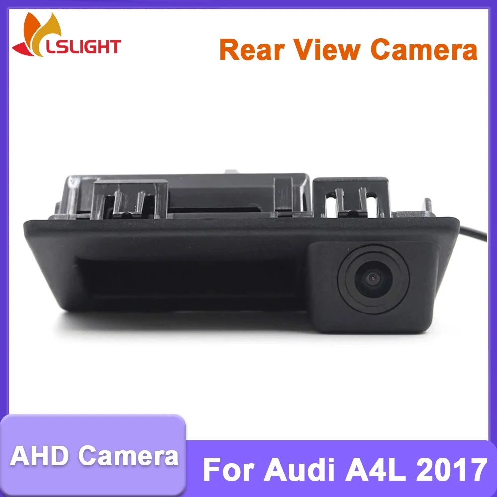 

Автомобильная камера заднего вида для Audi A4L 2017, AHD 1080P, водонепроницаемая камера ночного видения 170 ° Объектив «рыбий глаз» с ручкой багажника, обратный резервный монитор