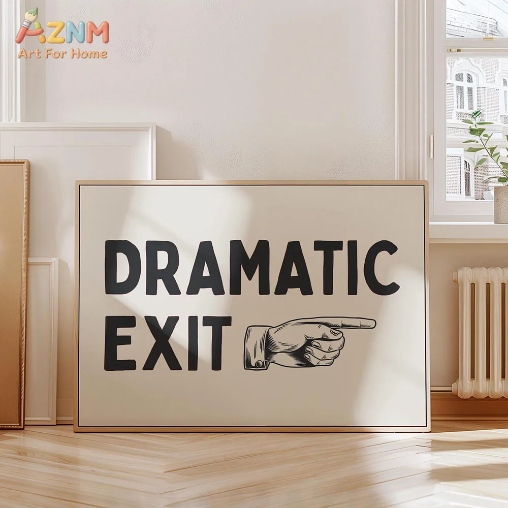 AZNM Dramatic Exit Funny Quote Canvas Wall Art Vintage Hand Pointer Print Retro Humorous Sign Unframed Aesthetic Poster for Livi