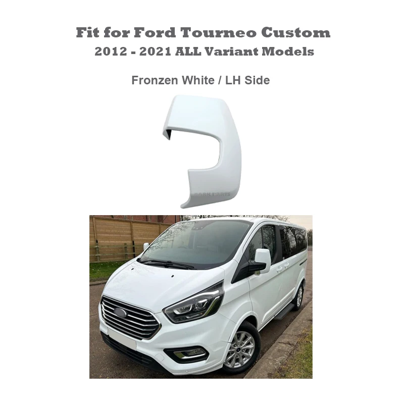 

1pc Frozen White Painting Mirror Cover Cap Housing LH Side Fit for Ford Tourneo Custom 2012 - 2021 All Variant Models