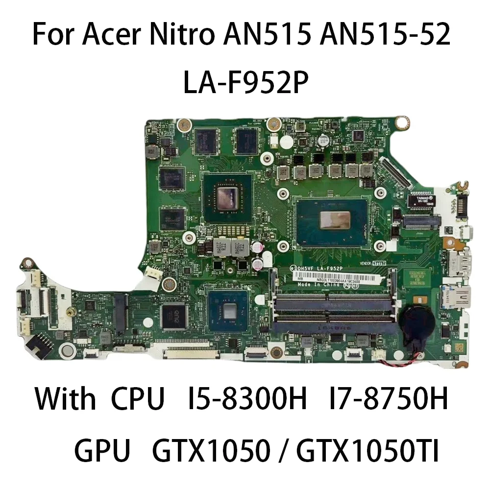 LA-F952P Motherboard For Acer Aspire AN515-52 AN515-53 Notebook With CPU i5-8300HQ i7-8750H GPU GTX1050 GTX1050Ti 4GB
