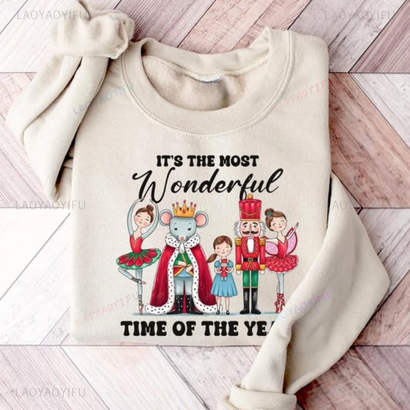 Most Wonderful Time of The Year Christmas Woman Man Sweatshirt Nutcracker Ballet Holiday Unisex Hoodie Cute Xmas Gift Hoody