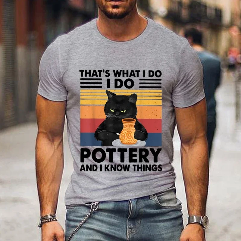 Men Tshirts Casual Graphic That's What I Do I Go Pottery and I Know Things Classic Shirt Oversized Loose Short Sleeve Streetwear