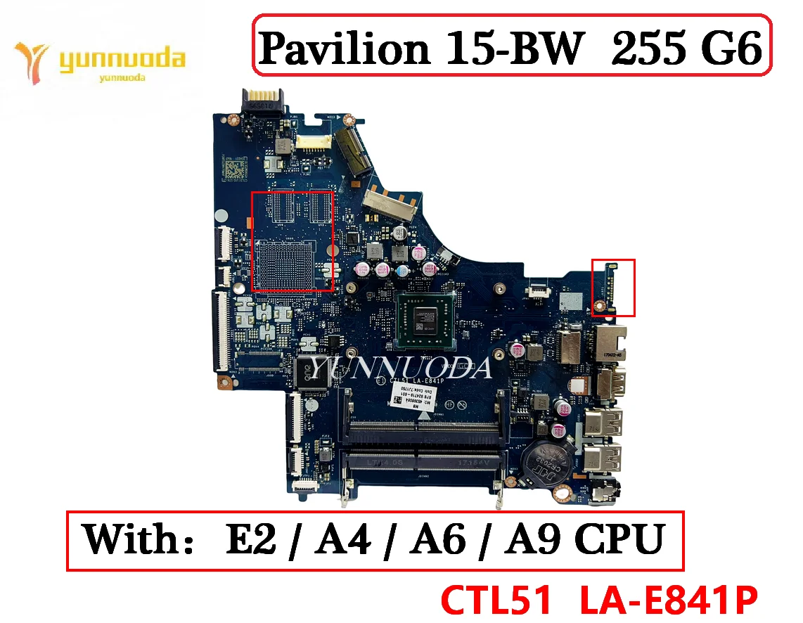 

CTL51-53 LA-E841P For HP Pavilion 15-BW 255 G6 Laptop Motherboard With E2-9000 A4-9120 A6-9220 A9-9420 AMD CPU DDR4 100% Tested