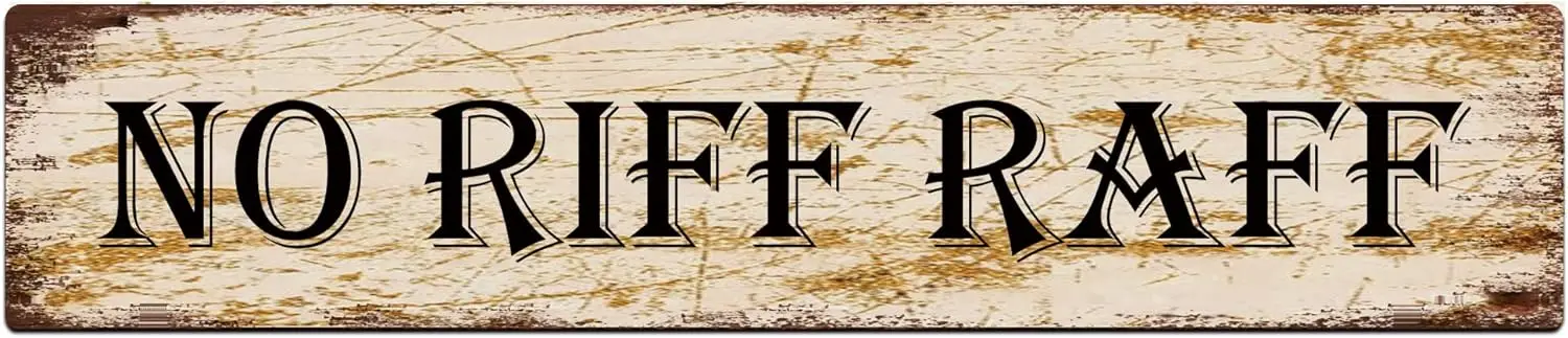 

Винтажный металлический знак No Riff Raff, настенный постер для бара, паба, Декор, жестяной знак 4x16 дюймов/10x40 см