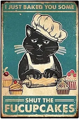 Cat Kitty Retro Style Metal Tin Sign,I Just Baked You Some Cakes，Vintage Kitty Retro Style, Wall Art Decor Metal Sign