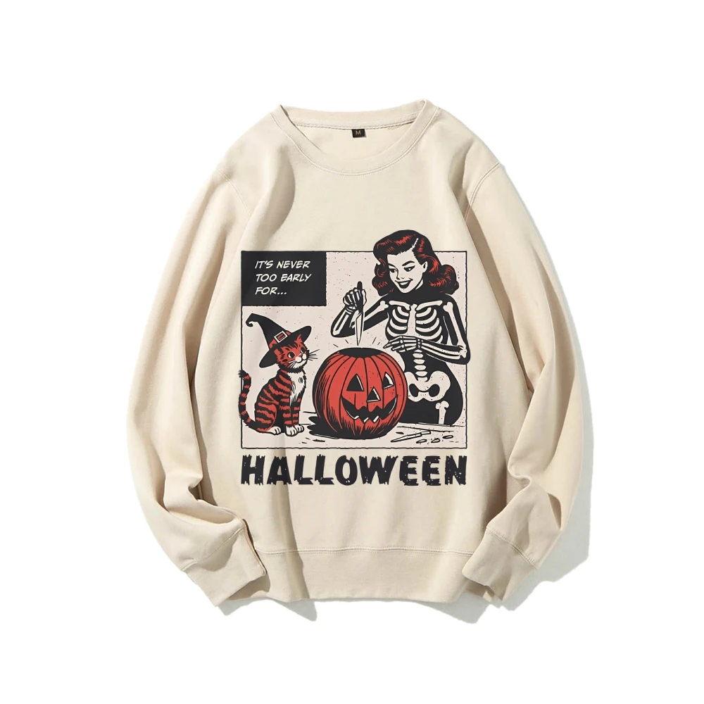 It's Never Too Early For Halloween Sweatshirt Early Halloween Hoodie Trick Or Treating Fall Spooky Halloween Women Sweatshirts