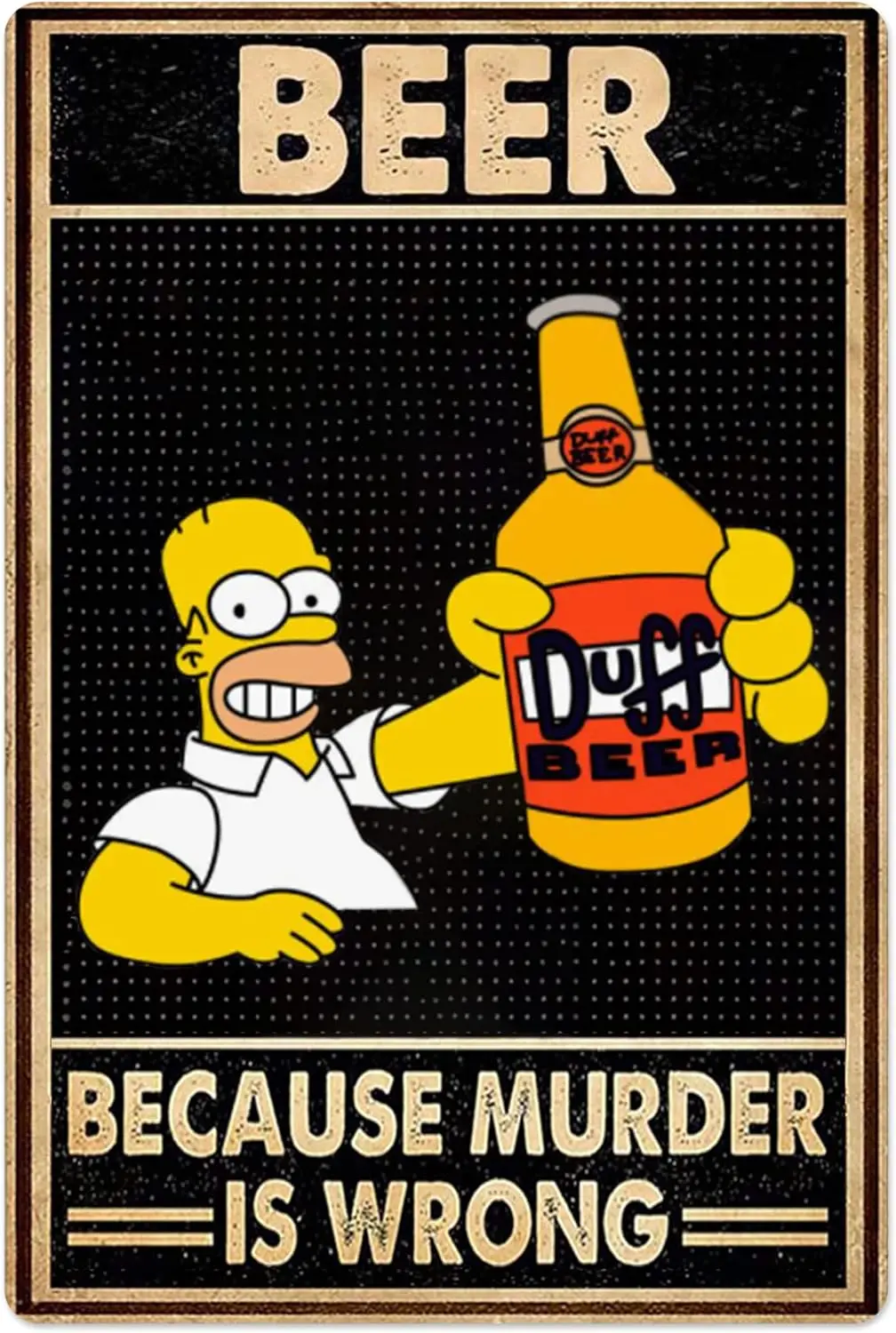 Homer Duff Beer Metal Poster Retro Because Murder Is Wrong Metal Tin Signs Vintage Plaque Wall Decor Gift For Home Kitch-aluminu