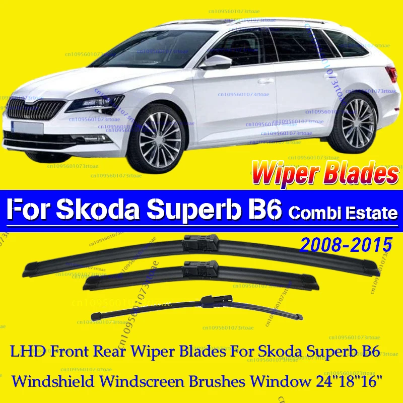 

LHD Front Rear Wiper Blades For Skoda Superb B6 Combi Estate 2008 - 2015 Windshield Windscreen Brushes Window 24"18"16"