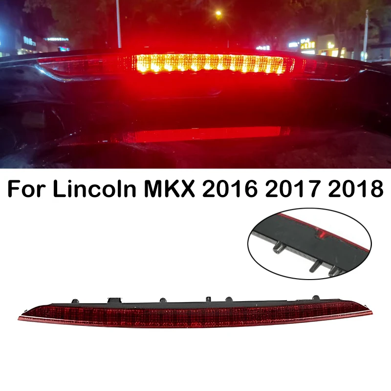 For Lincoln MKX 2016 2017 2018 LED Rear High Level Brake Light Brake Lamp High Mount Brake Lamp 3rd Brake Light FA1Z-13A613-AB