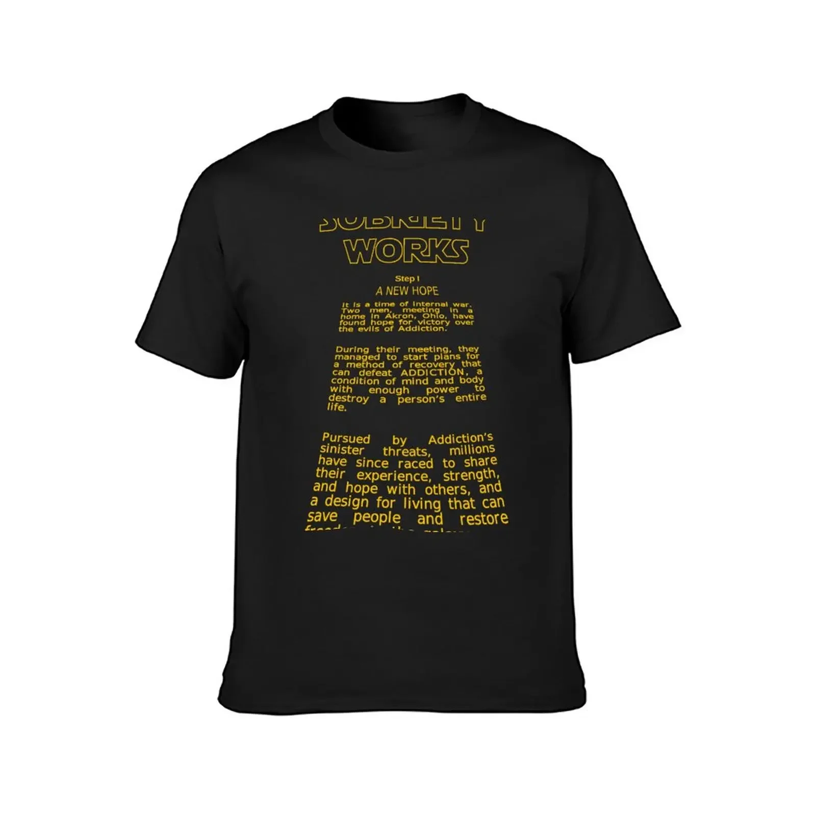 Sobriety Works - Step I: A New Hope - Opening Crawl T-Shirt shirts graphic tee summer top shirts graphic tee men