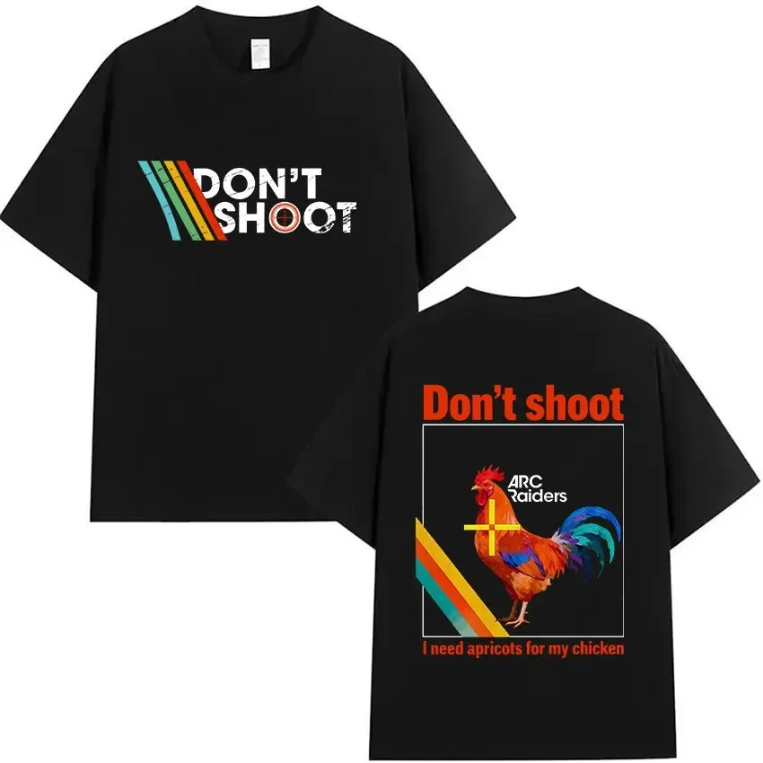 Camiseta con gráfico divertido de pollo del juego Arc Raiders Don't Shoot, camisetas informales de gran tamaño para hombres y mujeres, ropa Harajuku