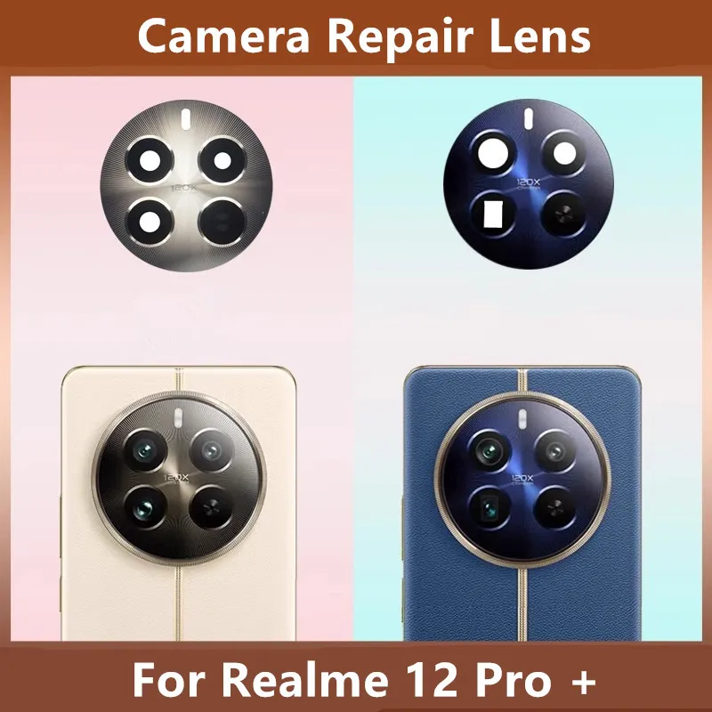 12Pro+ Camera Lens For Realme 12 Pro Plus Housing Rear Back Phone Camera Glass Cover Repair Replace Parts