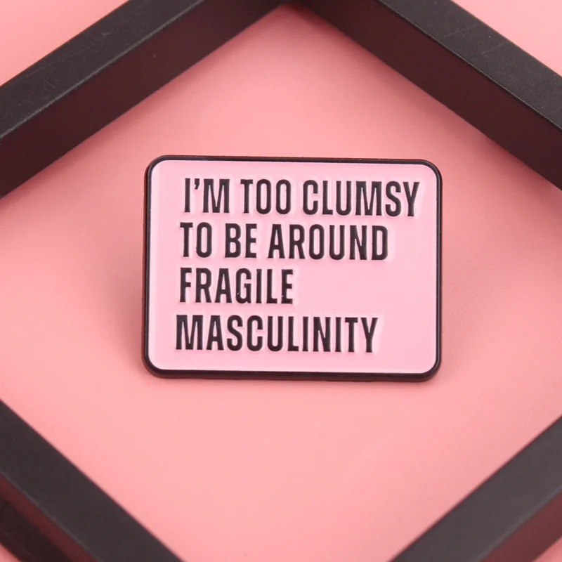 Clumsy Feminist Satire Pin - Fragile Masculinity Warning Label in Bold Typography