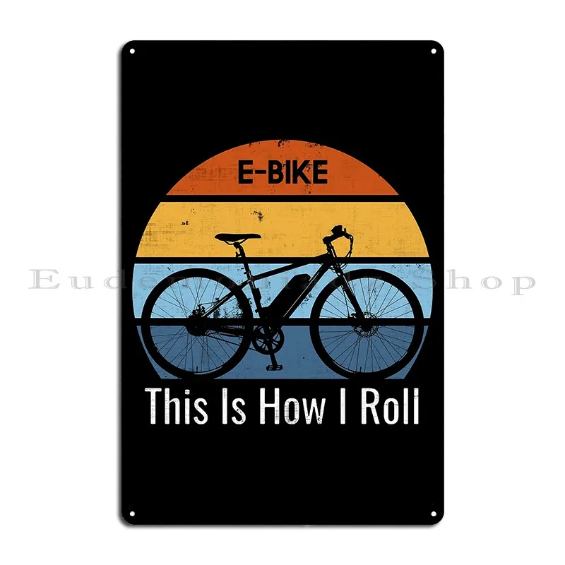 Electric Bike E Bike Roll Metal Sign Cinema Classic Plaques Printed Funny Tin Sign Poster