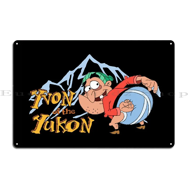 Yvonne Of The Yukon Metal Sign Cinema Party Customize Custom Club Bar Tin Sign Poster