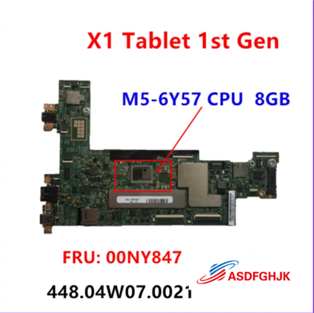 

Original for Lenovo for ThinkPad X1 Tablet 1st Gen motherboard PN: 448.04W07.0021 with M5-6Y57 CPU 8G Ram 00NY847