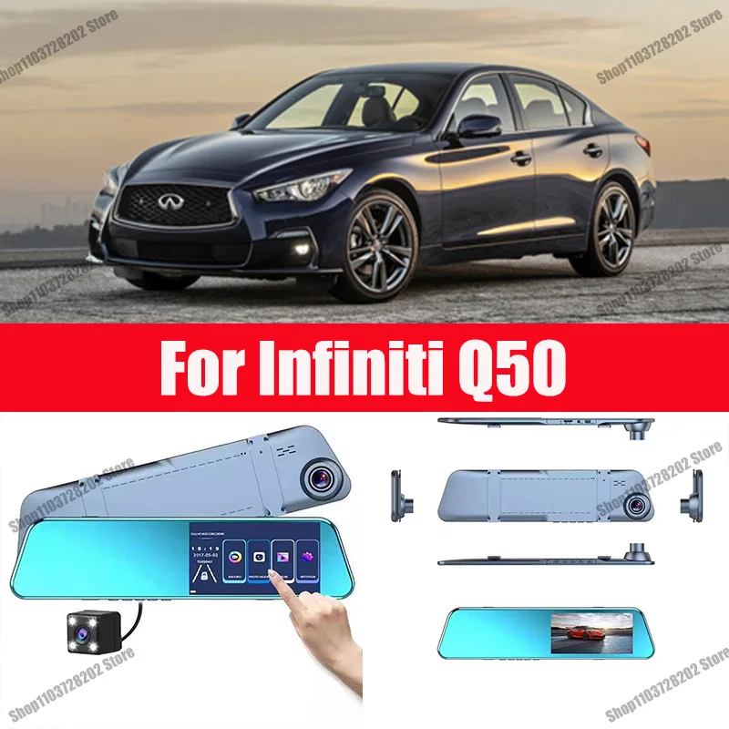 

For Infiniti Q50 Camera Car Touch Screen Video Recorder Rearview mirror Dash Cam Front and Rear Camera Mirror DVR