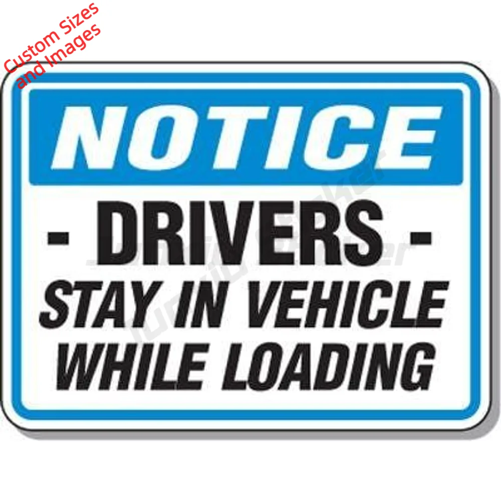Notice Drivers Stay In Vehicle While Loading Vinyl Sticker Waterproof UV Resistant For Garage Entrance Decal Parking Notice