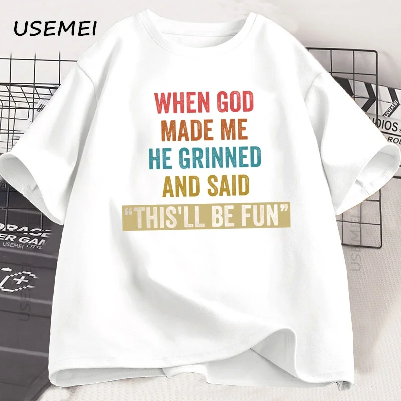 

When God Made Me He Grinned T Shirt Funny Quote T-Shirt Christian Bible Verse Tshirt Casaul Cotton Printed Short Sleeve Tees