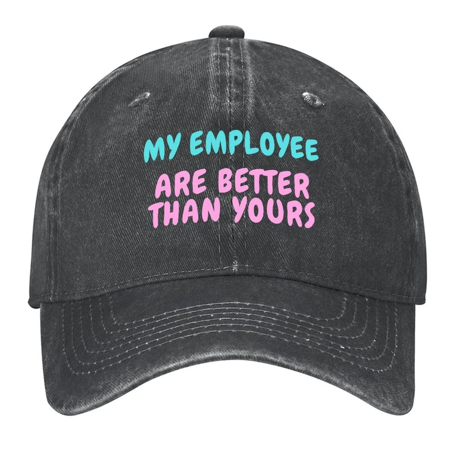 

My Employees Are Better Than Yours Baseball Cap Bobble Hat luxury woman cap men's big size hat Horse Hat Women's Beach Men's