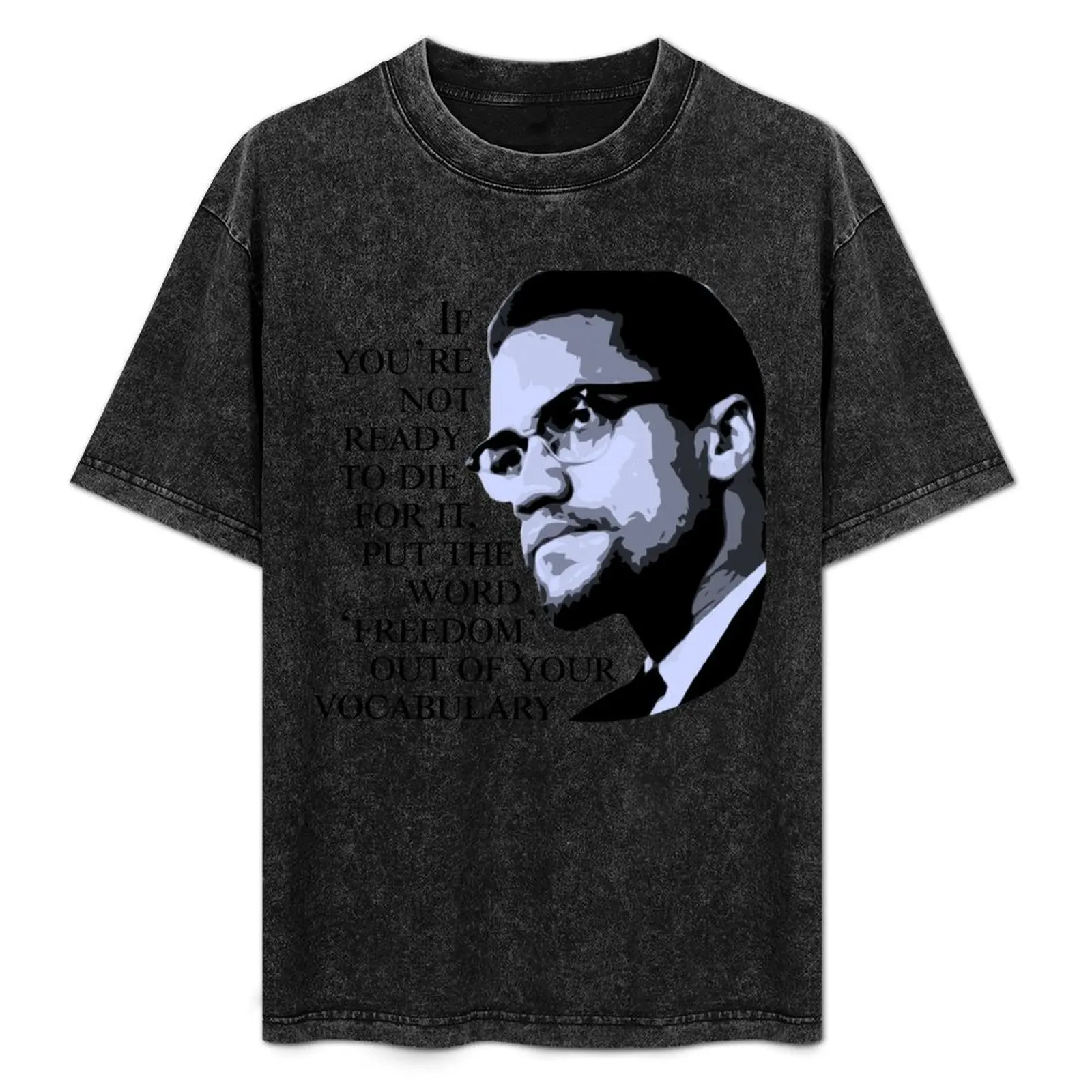 Malcolm X - 'If You're Not Ready to Die For It' T-Shirt sports fans boys animal print plain plain black t shirts men