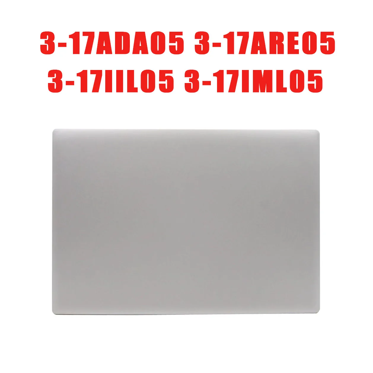 

Laptop LCD Top Cover For Lenovo For IdeaPad 3-17ADA05 3-17ARE05 3-17IIL05 3-17IML05 5CB0Z65263 AP1Y7000100 Back Case Gray New