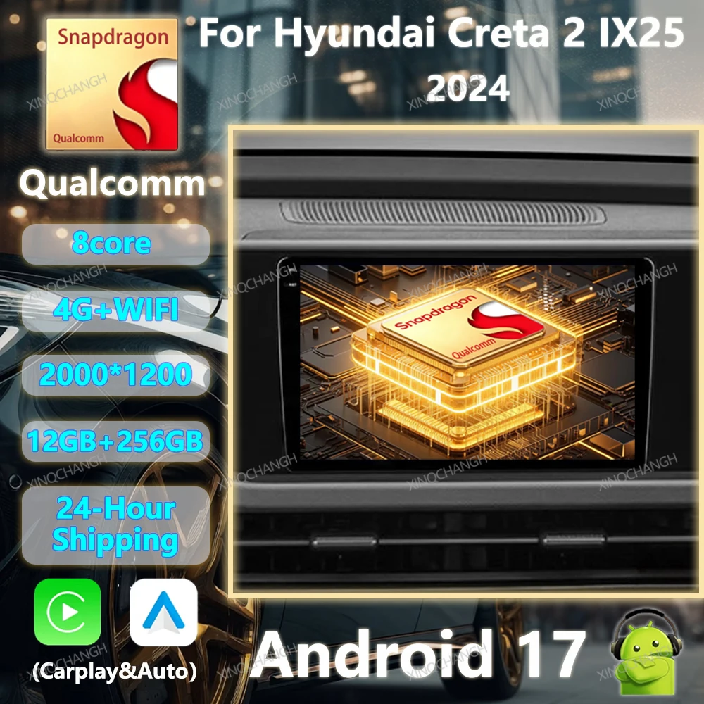 Android 17 Car Radio For Hyundai Creta 2 IX25 2024 BT QLED Qualcomm Multimedia Video Player 2DIN Carplay Auto 4G LTE 5G WIFI GPS