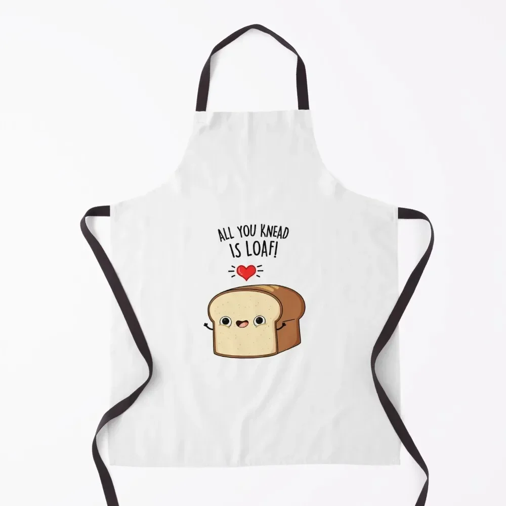 

All You Knead Is Loaf Funny Bread Puns Apron barber men Women's Kitchen Kitchen Kawaii Accessories Things For The Home Apron