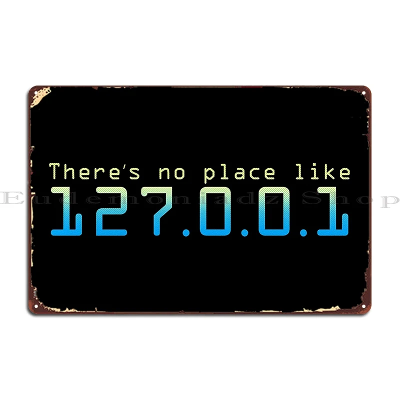 Theres No Place Like Home 127 0 0 1 Metal Signs Funny Create Create Designer Garage Tin Sign Poster