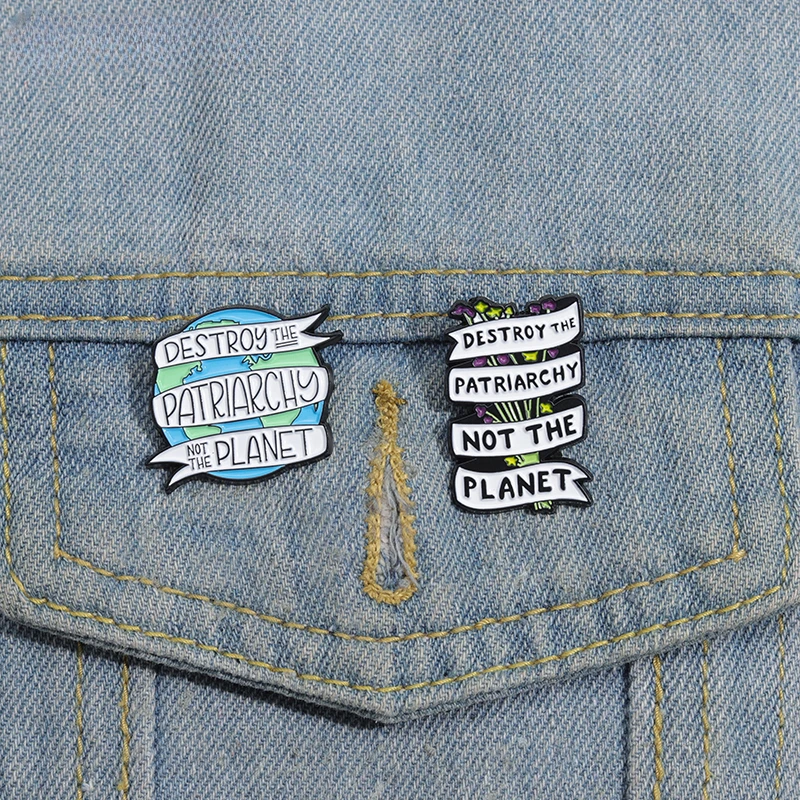 Destroy Patriarchy Not The Planet Enamel Pins Slogan Brooches Lapel Badges Feminist Wholesale Jewelry Gift for Women Friends