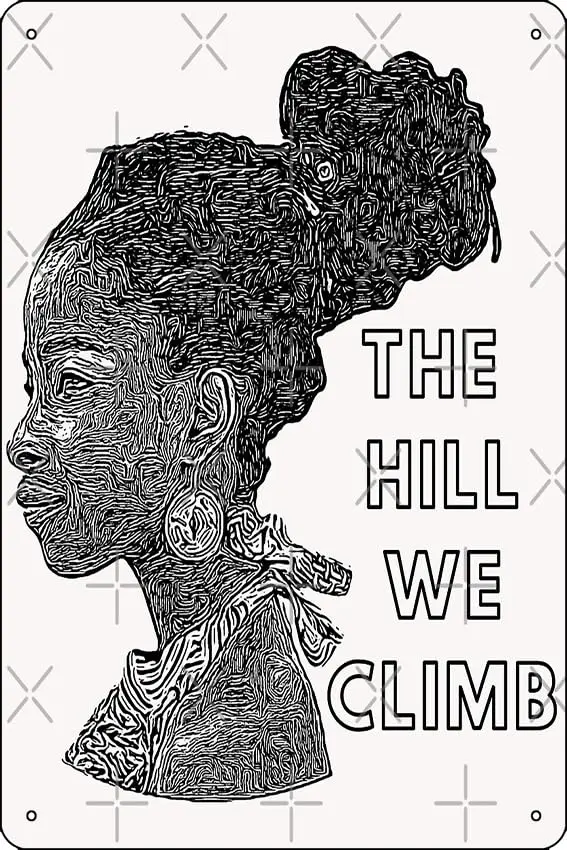 AMANDA GORMAN THE HILL WE CLIMB Poster Metal Sign Decor - 8 x 12inch Bar Pub Garage Man Cave Wall Art