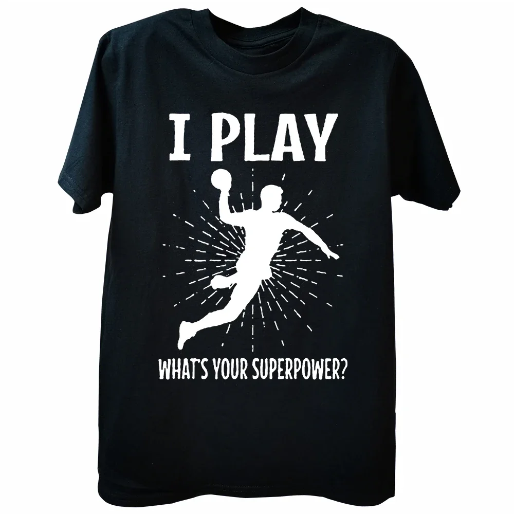 Funny Handball Superpower T Shirts Graphic Cotton Streetwear Short Sleeve O-Neck Harajuku Hip Hop T-shirt Mens Clothing