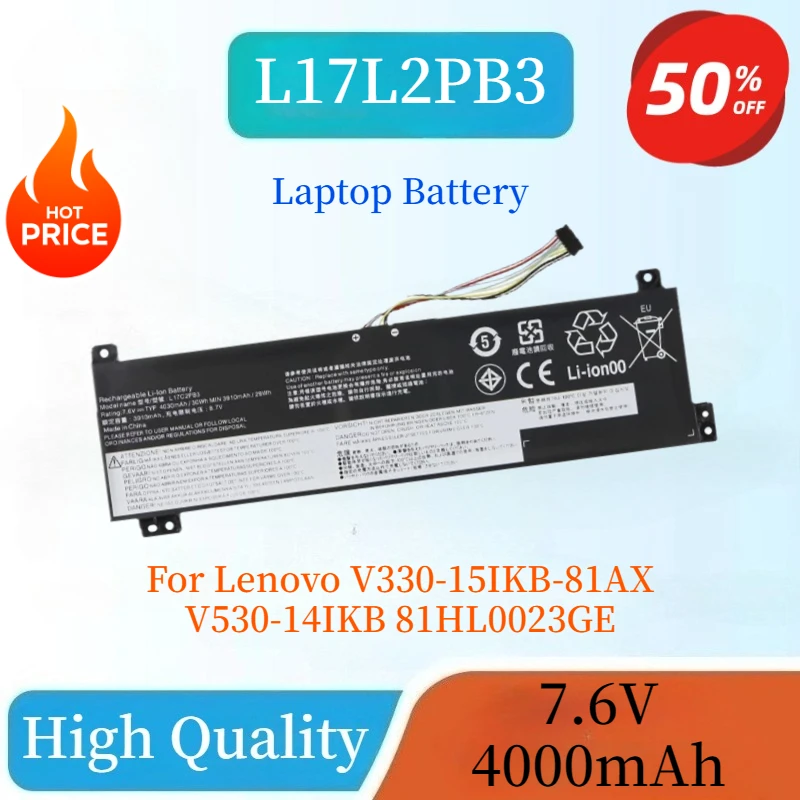 

Brand New High Quality L17L2PB3 L17C2PB3 L17L2PB4 Laptop Battery 7.6V 4000mAh For Lenovo V330-15IKB-81AX V530-14IKB 81HL0023GE