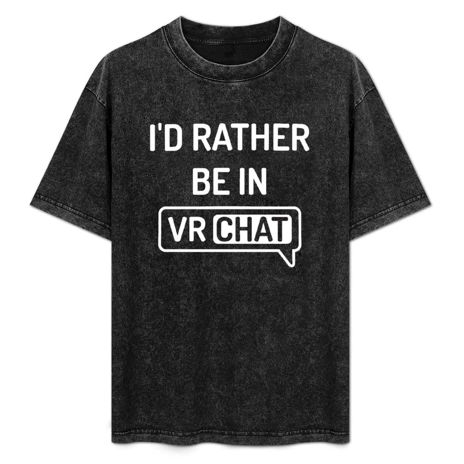 

I'd Rather Be In VRChat - VR Chat T-Shirt Outdoor Sports Lightweight Tee