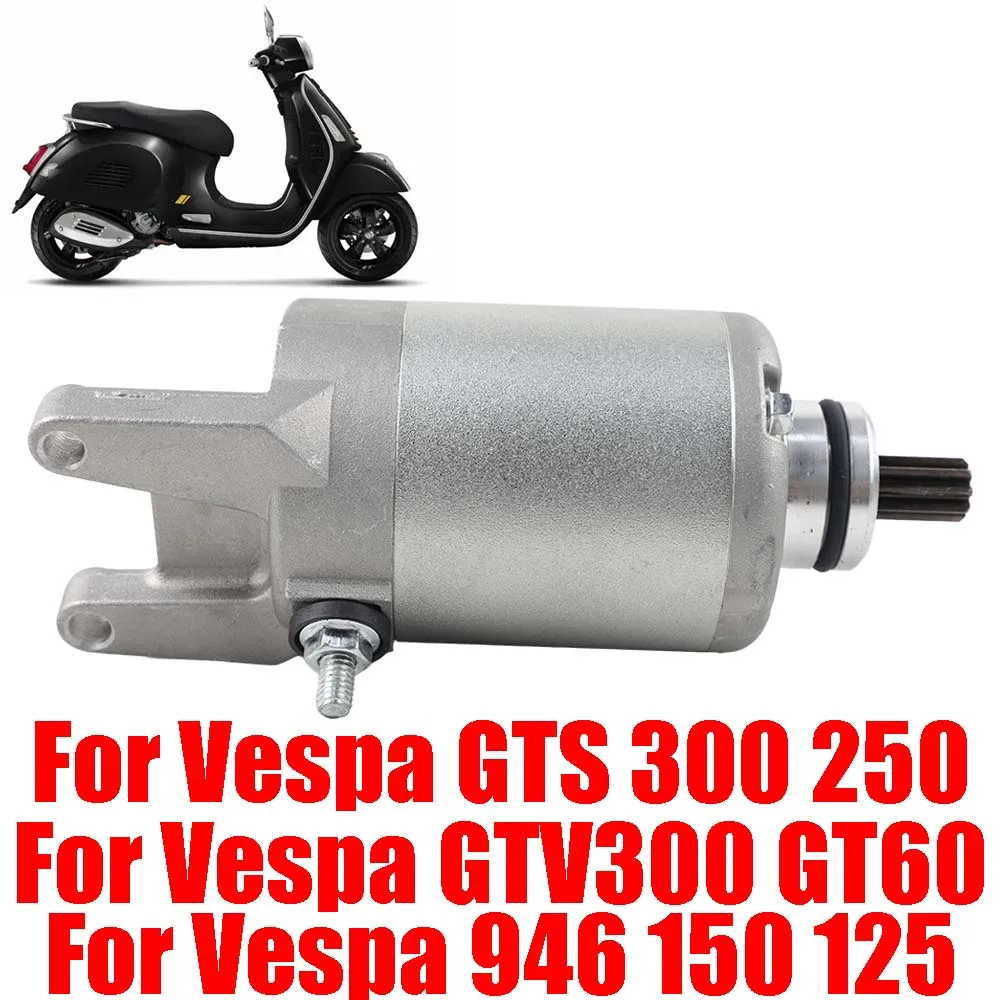 For Vespa GTS 300 300ie 250 250ie GTV 300 GT60 GTS300 Vespa 946 150 125 Motorcycle Engine Starter Motor 9 Teeth Gear Moto Parts