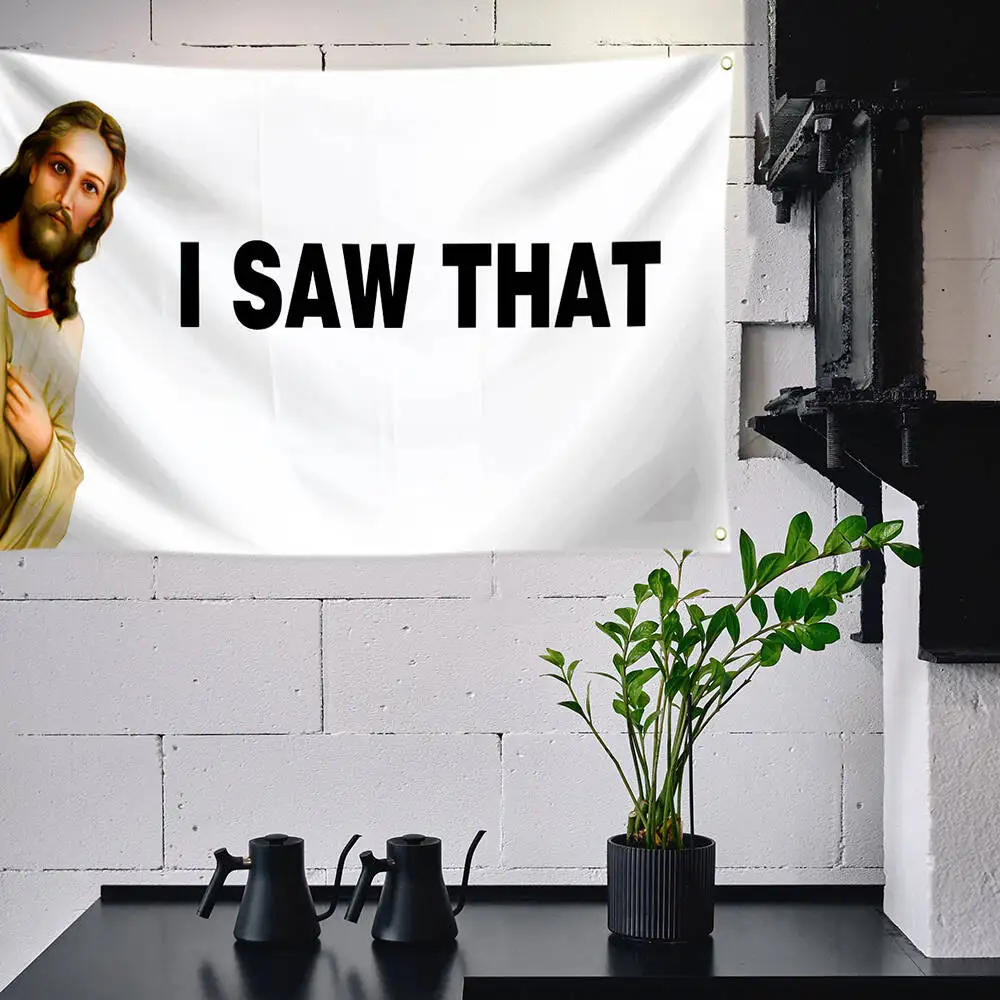 Jesus 'I SAW THAT'  Flag Party Supplies Yard Signs Home Decor Hanging Poster for College Room Man Cave Welcome