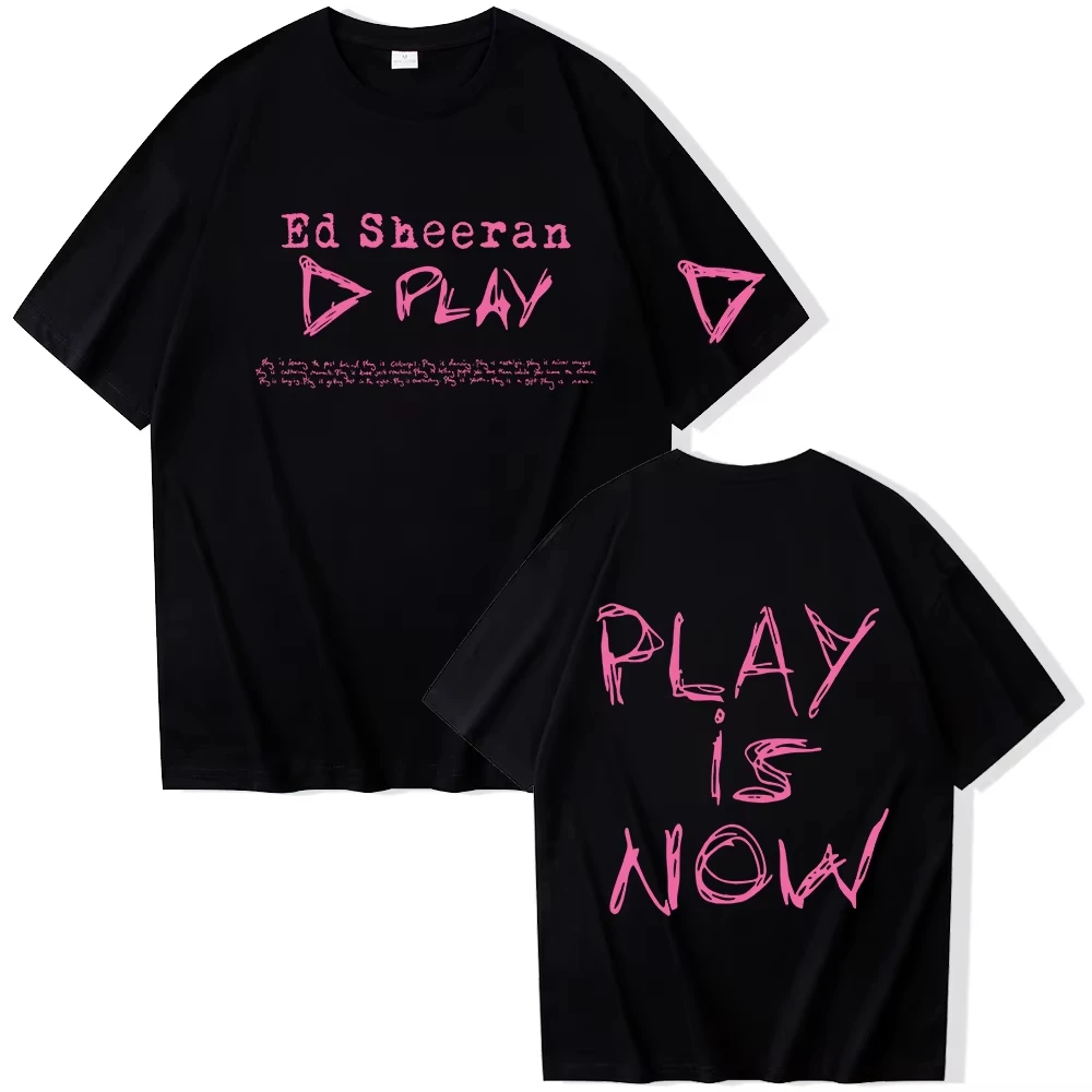Ed sheeran play is now 2025 algodão impressão camiseta das mulheres dos homens o pescoço ed sheeran tour moda casual camisetas masculinas de grandes dimensões