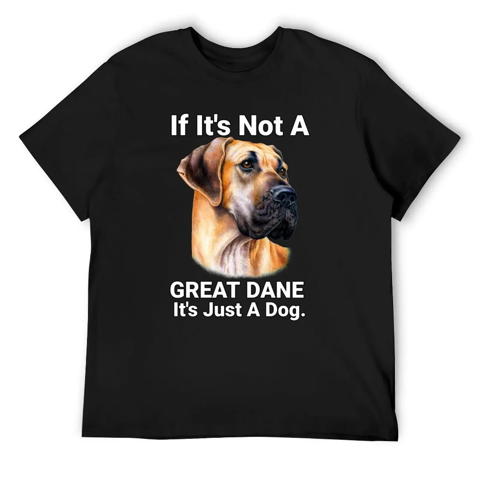 If it's Not A Great Dane Cute Great Dane Dog Pet Owner T-Shirt shirts graphic tee graphics mens t shirts casual stylish