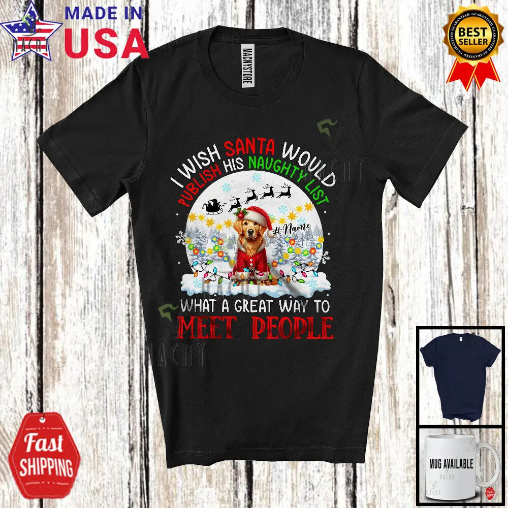 

Publish His Naughty List; Lovely Christmas Custom Name Golden Retriever T-Shirt