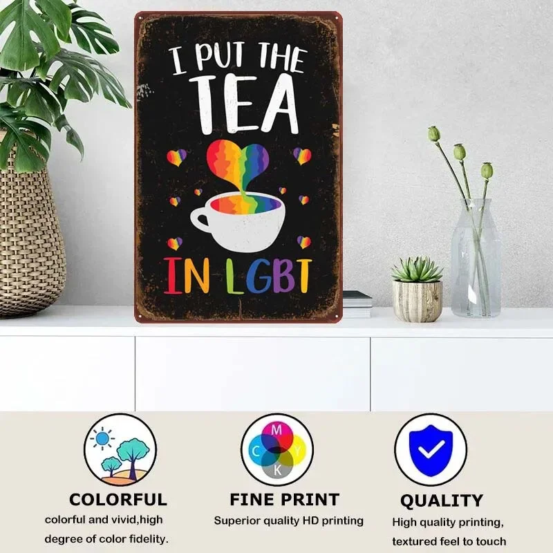 I Put the Tea in LGBT Room Decoration Metal Signs Customized Wall Decor Retro Tin Signs for Bar Garage Wall Art Decoration Home