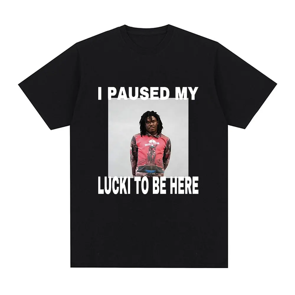 Ken Carson I Paused My Lucki To Be Here T Shirt Men Women Fashion Vintage T-shirt 100% Cotton Casual Loose Short Sleeve T-shirts