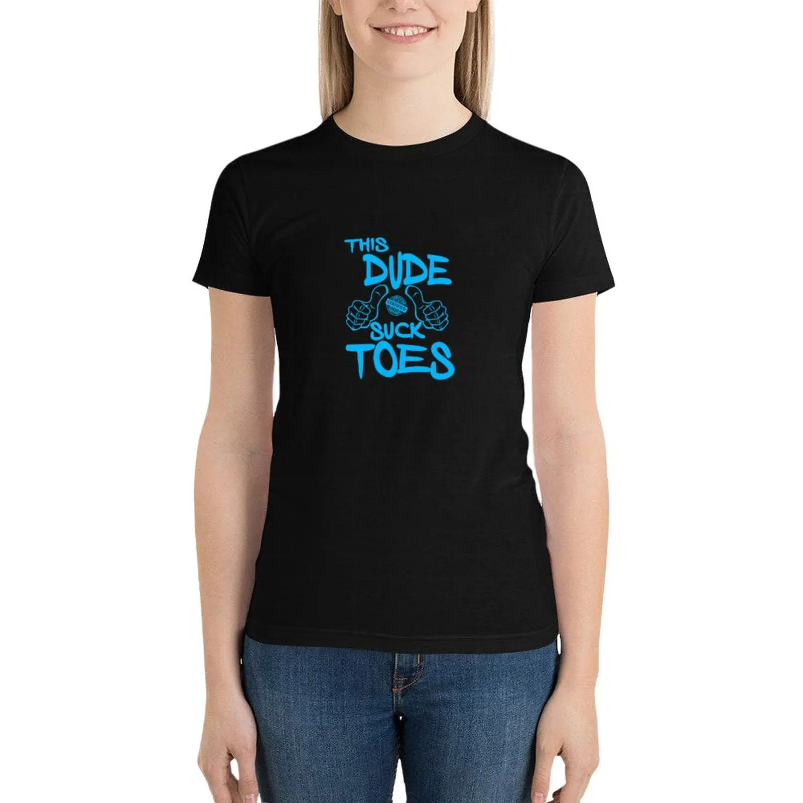 

This Dude Sucks Toes T-Shirt vintage clothes shirts graphic tees T-shirt Women