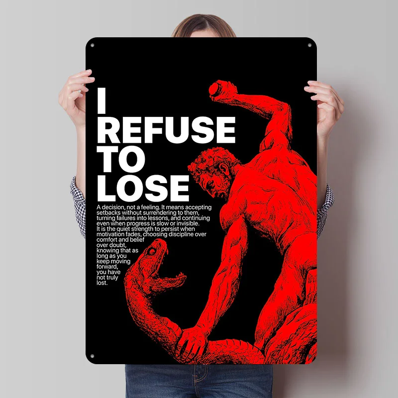 “I Refuse to Lose” Mindset Quote Tinplate Poster Custom Wall Art Vintage Metal Signs Retro Tin Plaque for Room Decoration Cozy