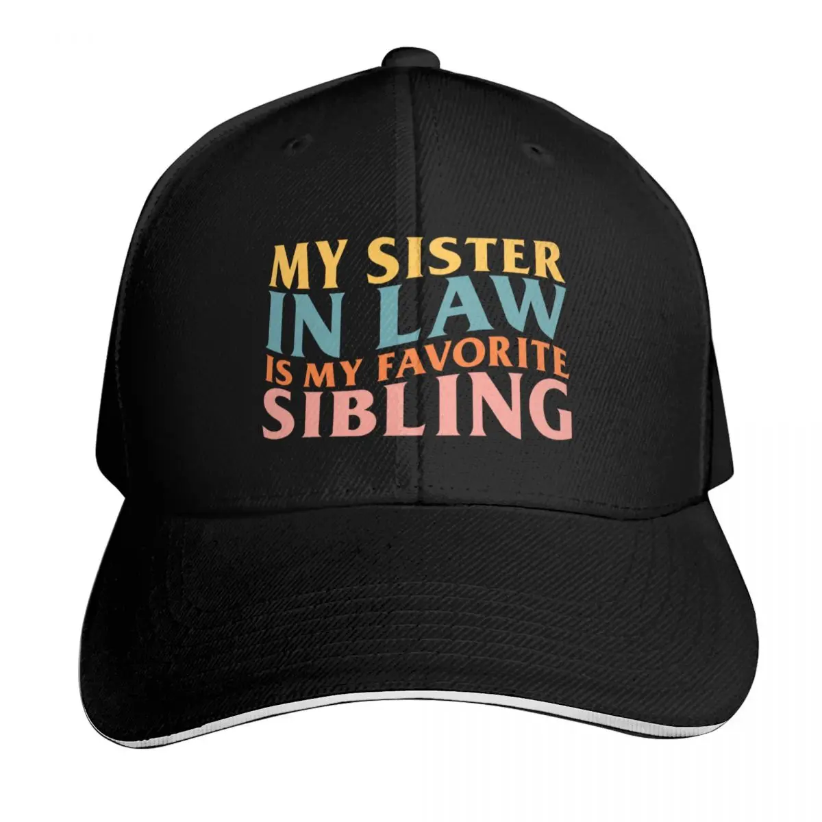 My Sister In Law Is My Favorite Sibling Baseball Cap Snap Back Hat Golf Golf Cap designer cap Women's Hats For The Sun Men's