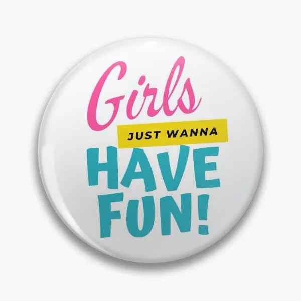 Mädchen wollen einfach Spaß haben positive Ret Soft Button Pin Kleidung Abzeichen Kragen Anstecknadel Hut Liebhaber Schmuck Geschenk Dekor Cartoon