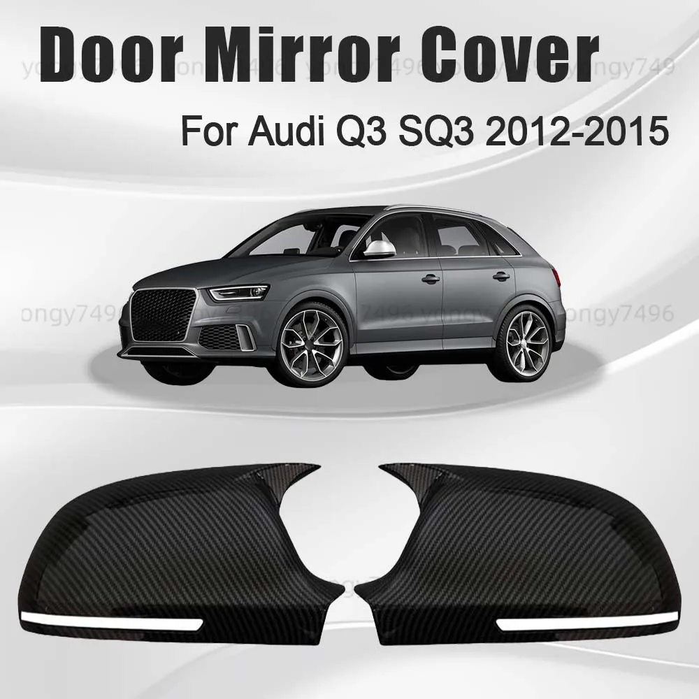 

Car Upgrade Carbon Fiber Glossy Black Door Mirror Cover For Audi Q3 SQ3 2012 2013 2014 2015 Car Rearview Accessories